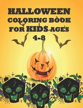 Paperback Halloween Coloring Book For Kids Ages 4-8: Kids Coloring Book with Fun, Creepy and Frightful Halloween Designs for Stress Relief and Relaxation for Ki Book