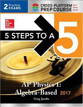Paperback 5 Steps to a 5 AP Physics 1: Algebra-Based 2017 Book