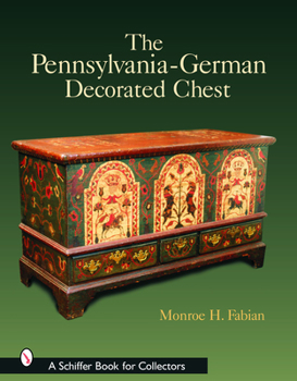 Hardcover The Pennsylvania-German Decorated Chest Book
