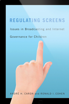 Paperback Regulating Screens: Issues in Broadcasting and Internet Governance for Children Book