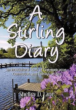 Paperback A Stirling Diary: An Intercultural Story of Communication, Connection, and Coming-Of-Age Book