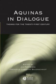 Paperback Aquinas in Dialogue: Thomas for the Twenty-First Century Book