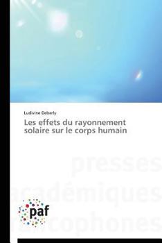 Paperback Les Effets Du Rayonnement Solaire Sur Le Corps Humain [French] Book