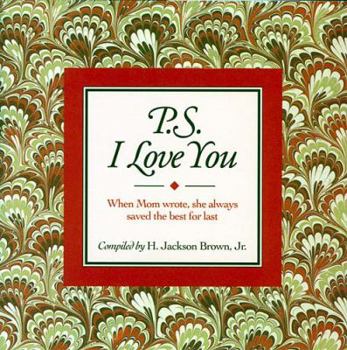 P.S. I Love You: When Mom Wrote She Always Saved the Best for Last