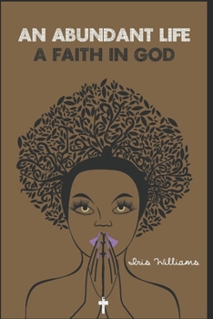 Paperback An Abundant Life: Faith In God Book