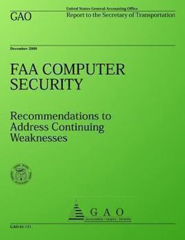 Paperback FAA Computer Security: Recommenations to Address Continuing Weaknesses Book