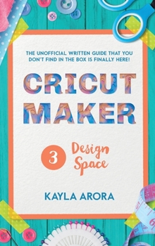 Hardcover Cricut Design Space: The practical step by step guide to follow to find out what design space can do. The tricks and new design ideas insid Book