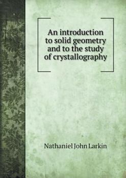 Paperback An introduction to solid geometry and to the study of crystallography Book