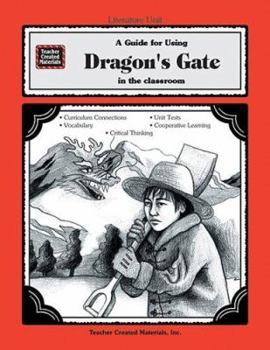 A Guide for Using Dragon's Gate in the Classroom - Book  of the Literature Unit