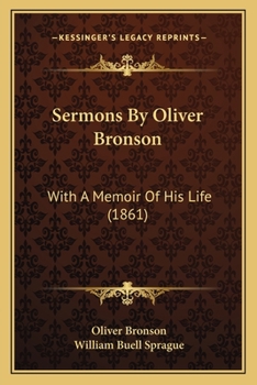 Paperback Sermons By Oliver Bronson: With A Memoir Of His Life (1861) Book