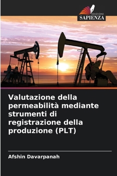 Paperback Valutazione della permeabilità mediante strumenti di registrazione della produzione (PLT) [Italian] Book