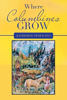 Paperback Where Columbines Grow Book