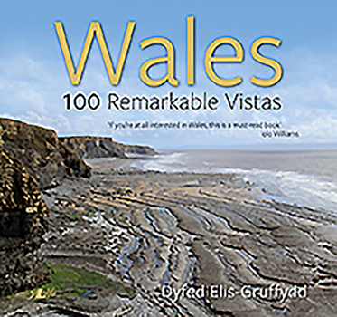 Paperback Wales: 100 Remarkable Vistas Book