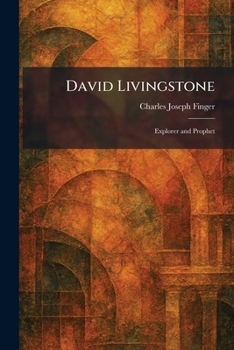 David Livingstone: Explorer and Prophet