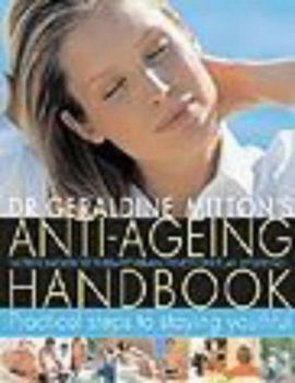 Hardcover Dr. Geraldine Mitton's Anti-Ageing Handbook : Practical Steps to Staying Youthful Book