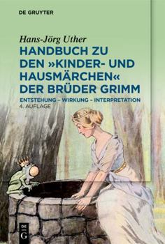 Paperback Handbuch Zu Den "Kinder- Und Hausmärchen" Der Brüder Grimm: Entstehung - Wirkung - Interpretation [German] Book