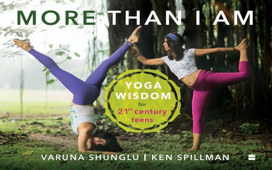MORE THAN I AM Yoga Wisdom for 21st Century Teens