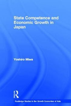 Hardcover State Competence and Economic Growth in Japan Book