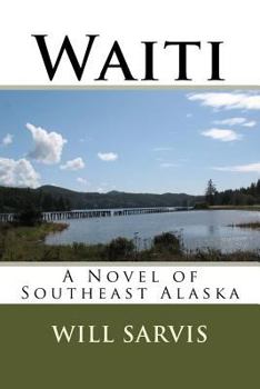 Paperback Waiti: A Novel of Southeast Alaska Book