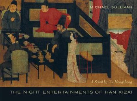 Hardcover The Night Entertainments of Han Xizai: A Scroll by Gu Hongzhong Book