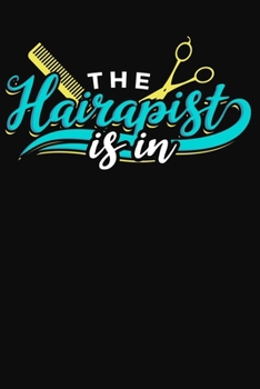 The Hairapist Is In: Funny Black Blue Blank Lined Journal Notebook for Hair Stylists, Hair Salon Owners, Cosmetologists, Cosmetology School Student Graduation Gift