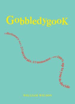 Paperback Gobbledygook: A Dictionary That's 2/3 Accurate, 1/3 Nonsense - And 100% Up to You to Decide Book