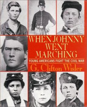 Hardcover When Johnny Went Marching: Young Americans Fight the Civil War Book