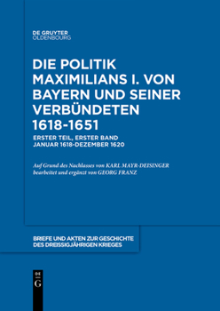 1618-1620: Auf Der Grundlage Des Nachlasses Von Karl Mayr-Deisinger Bearb. Und Erg. Von Georg Franz