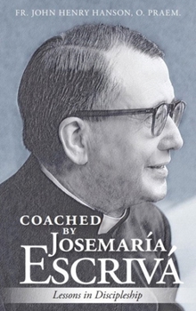 Paperback Coached by Josemaría Escrivá: Lessons in Discipleship Book