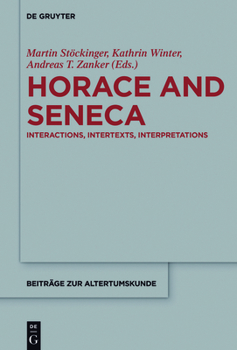 Hardcover Horace and Seneca: Interactions, Intertexts, Interpretations Book