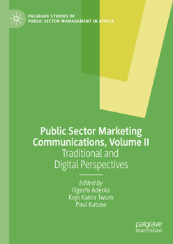 Hardcover Public Sector Marketing Communications, Volume II: Traditional and Digital Perspectives Book