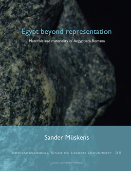 Paperback Egypt Beyond Representation: Materials and Materiality of Aegyptiaca Romana Book