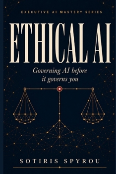Paperback Ethical AI: Governing AI before it governs you Book