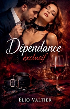 Dépendance exclusif (French Edition)