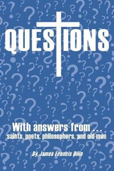 Paperback Questions: With Answers from Saints, Poets, Philosophers, and Old Men Book