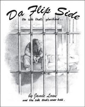 Paperback Da Flip Side: The Side That's Glorified and the Side That's Never Told Book