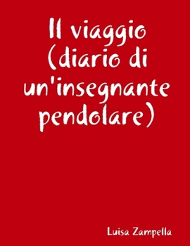 Paperback Il viaggio (diario di un'insegnante pendolare) [Italian] Book