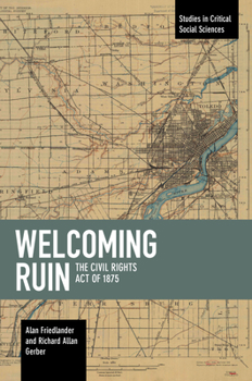 Paperback Welcoming Ruin: The Civil Rights Act of 1875 Book