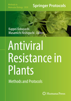 Antiviral Resistance in Plants: Methods and Protocols - Book #2028 of the Methods in Molecular Biology