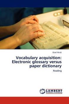 Paperback Vocabulary acquisition: Electronic glossary versus paper dictionary Book
