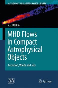 Mhd Flows In Compact Astrophysical Objects: Accretion, Winds And Jets - Book  of the Astronomy and Astrophysics Library