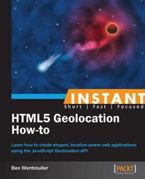 Paperback Instant HTML5 Geolocation How-To Book