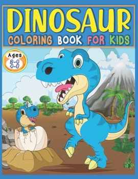 Paperback Dinosaur Coloring Book For Kids Ages 2-4, 4-8: Great Gift For Boys And Girls featuring 39 Best Illustration, Dinosaur Fun Activity Book adventure For Book