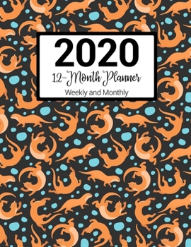 2020 12-Month Planner Weekly and Monthly: Sea Otter Pattern With Daily Goals and Meal Planner