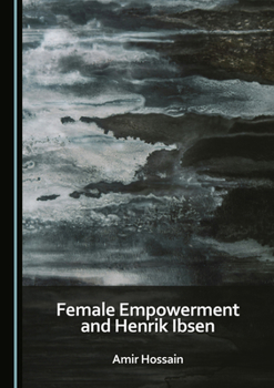 Hardcover Female Empowerment and Henrik Ibsen Book