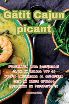 Paperback Gătit Cajun picant [Romanian] Book