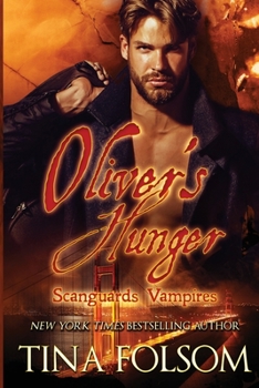 Paperback Oliver's Hunger (Scanguards Vampires #7) Book