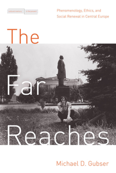 Paperback The Far Reaches: Phenomenology, Ethics, and Social Renewal in Central Europe Book