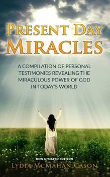 Paperback Present Day Miracles: New Updated Edition Book