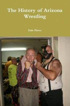 Paperback The History of Arizona Wrestling Book